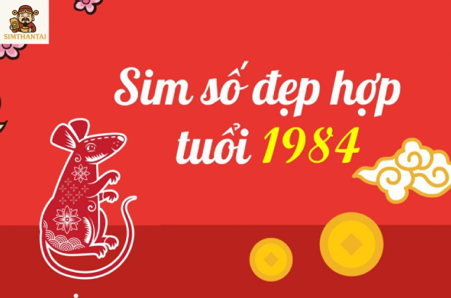 Sim số đẹp hợp tuổi 1984
